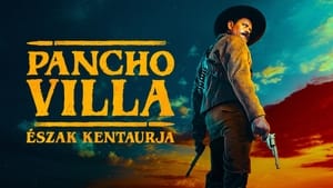 Pancho Villa: Észak kentaurja kép