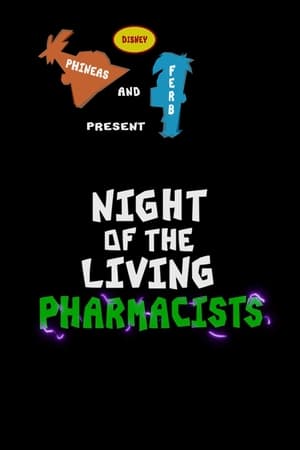 Phineas and Ferb: Night of the Living Pharmacists poszter