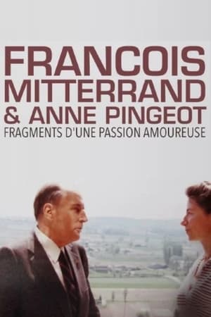 François Mitterrand et Anne Pingeot, fragments d'une passion amoureuse poszter