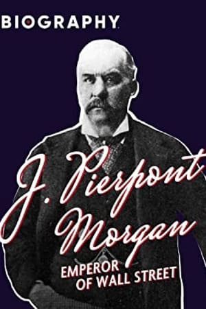 J. Pierpont Morgan: Emperor Of Wall Street