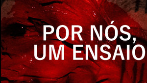 Por Nós, um ensaio háttérkép