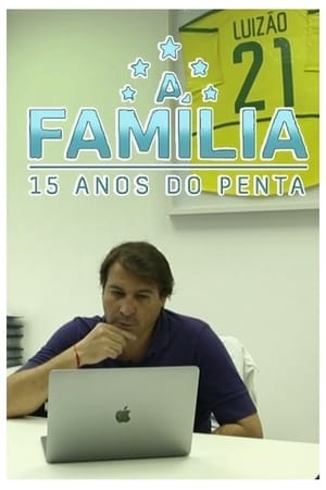 A Família – 15 Anos do Penta poszter