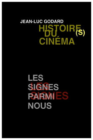 Histoire(s) du cinéma 4b : les signes parmi nous poszter
