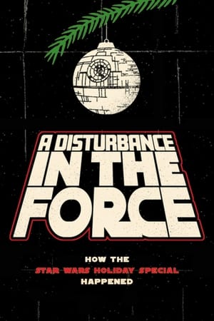 A Disturbance in the Force: How the Star Wars Holiday Special Happened poszter