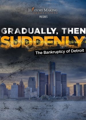 Gradually, Then Suddenly: The Bankruptcy of Detroit poszter