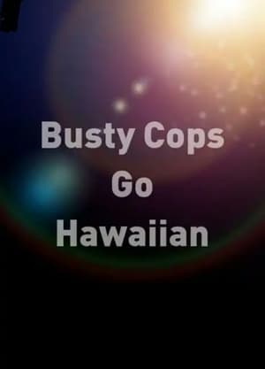 Busty Cops Go Hawaiian poszter