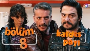 Kardeş Payı Season 1 Ep.8 8. epizód