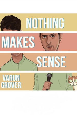 Varun Grover: Nothing Makes Sense poszter