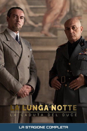 La lunga notte - La caduta del Duce