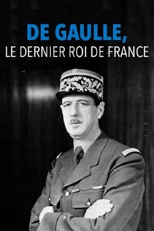 De Gaulle, le dernier roi de France poszter