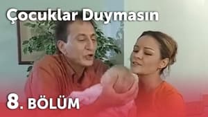 Çocuklar Duymasın 3. évad Ep.8 8. epizód