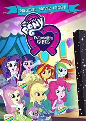 My Little Pony: Equestria Girls - Magical Movie Night poszter