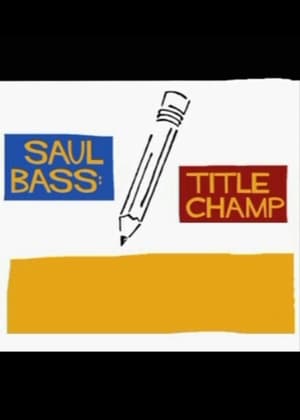 Saul Bass: Title Champ