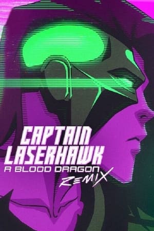 Laserhawk kapitány: Egy Blood Dragon-történet poszter