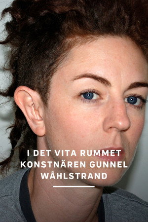 I det vita rummet – en film om konstnären Gunnel Wåhlstrand