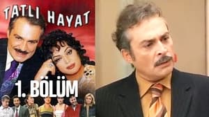 Tatlı Hayat Season 1 Ep.1 1. epizód