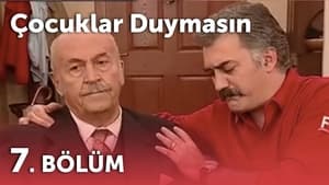 Çocuklar Duymasın 3. évad Ep.7 7. epizód