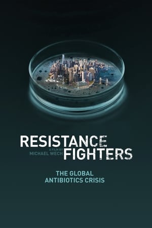 Resistance Fighters – Die globale Antibiotika-Krise poszter