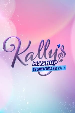 Kally's Mashup : Un Cumpleaños Muy Kally poszter