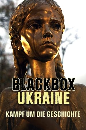 Blackbox Ukraine: Kampf um die Geschichte