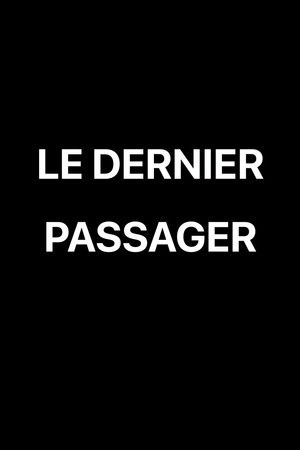 Le dernier passager poszter