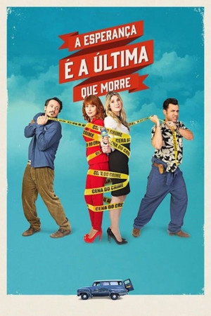 A Esperança É a Última que Morre poszter