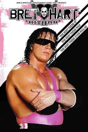 WWE: Bret 'Hitman' Hart - The Best There Is, The Best There Was, The Best There Ever Will Be poszter