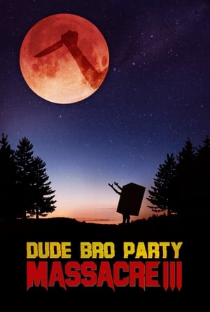 Dude Bro Party Massacre III poszter