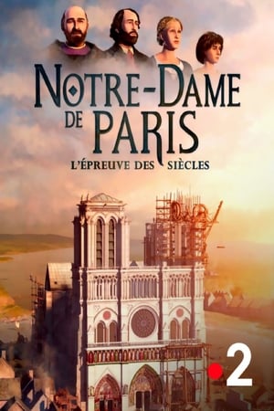 Notre-Dame de Paris, l'épreuve des siècles poszter