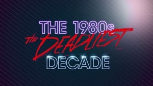 The 1980s: The Deadliest Decade kép