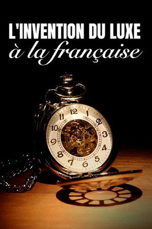 L'Invention du luxe à la française poszter