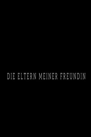 Die Eltern meiner Freundin poszter