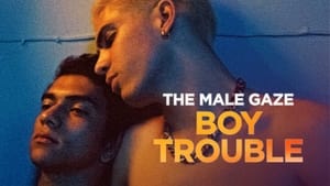 The Male Gaze: Boy Trouble háttérkép