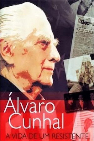 Álvaro Cunhal: A Vida de um Resistente poszter
