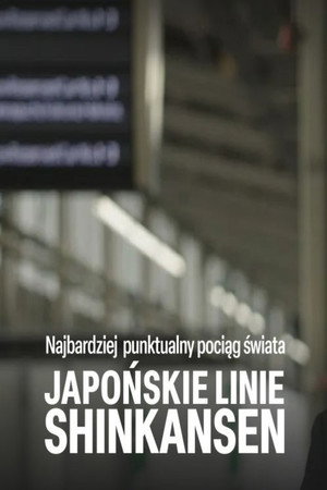 World's Most Punctual Train - Japan's Shinkansen poszter