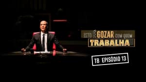 Isto é Gozar Com Quem Trabalha 8. évad Ep.13 13. epizód