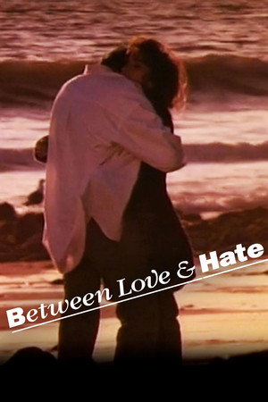 Between Love and Hate poszter