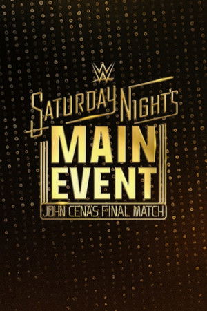 Saturday Night's Main Event - John Cena's Final Match poszter