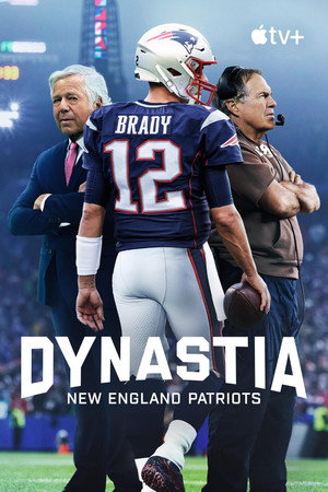 The Dynasty: New England Patriots poszter