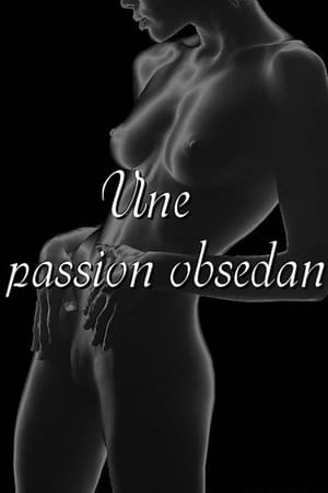 Une passion obsédante