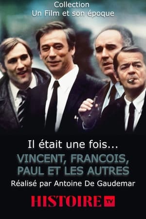 Il était une fois... Vincent, François, Paul et les autres poszter