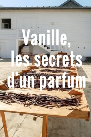 Vanille, les secrets d'un parfum poszter