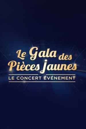 Le Gala des pièces jaunes : Le Concert événement poszter