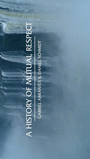 A History of Mutual Respect poszter