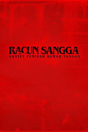 Racun Sangga: Santet Pemisah Rumah Tangga poszter