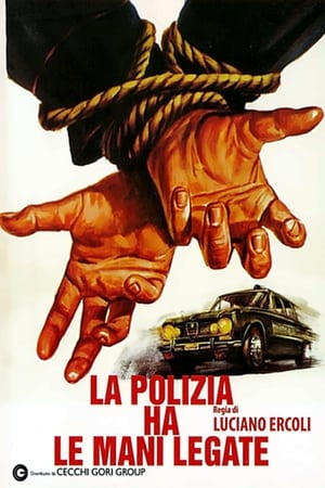 La polizia ha le mani legate poszter