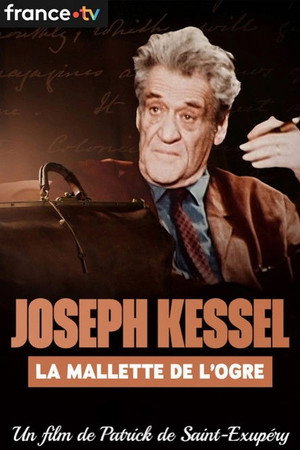 Joseph Kessel, la mallette de l'ogre poszter