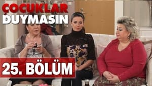 Çocuklar Duymasın 5. évad Ep.25 25. epizód