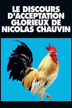 Le Discours d'acceptation glorieux de Nicolas Chauvin poszter