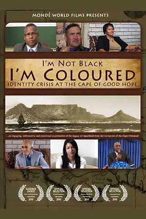 I'm Not Black, I'm Coloured: Identity Crisis at the Cape of Good Hope poszter